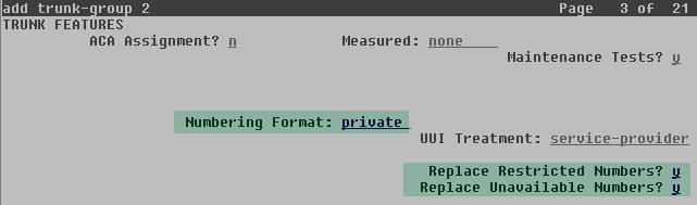 On Page 3, set the Numbering Format field to private. This field specifies the format of the calling party number (CPN) sent to the far-end. Beginning with Communication Manager 6.