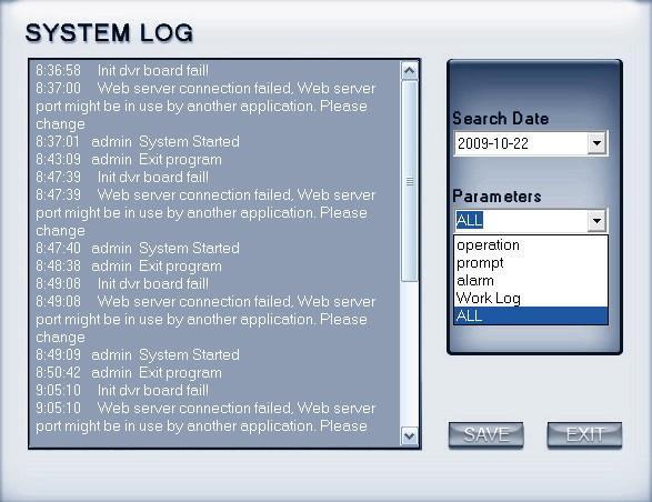 7. View system log Select this function to view all actions of recording as well as operations. Users can search log according to the parameters, such as: operation, prompt, alarm and work log. 8.