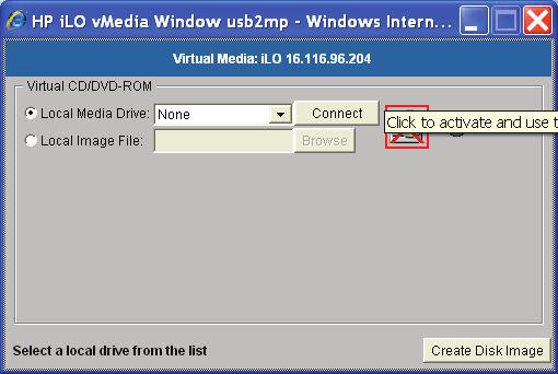 7. From the Virtual CD/DVD-ROM dialog box shown in the following example, make sure the Local Media Drive option is selected, and then click Create Disk Image: 8.