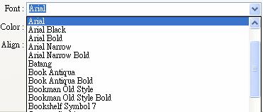 (Font) Select a font from the list. EasyBuilder supports Windows true-font. (Color) Select the font color. (Size) Select the font size. (Align) Align the multiple lines of the text.