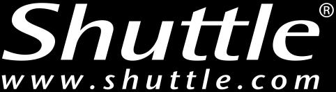 Shuttle Inc. http://global.shuttle.com Department E-mail Contacts: Sales: sales@tw.shuttle.com Technical Support E-mail: support@tw.