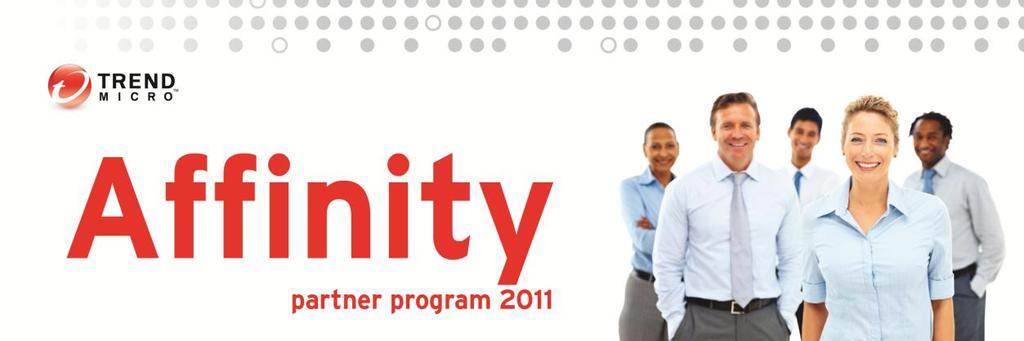 Reseller Incentive Terms and Conditions 1. Definitions 1.1. Affinity Partner Program the Trend Micro channel partner program to which this set of terms and conditions is a component of. 1.2.