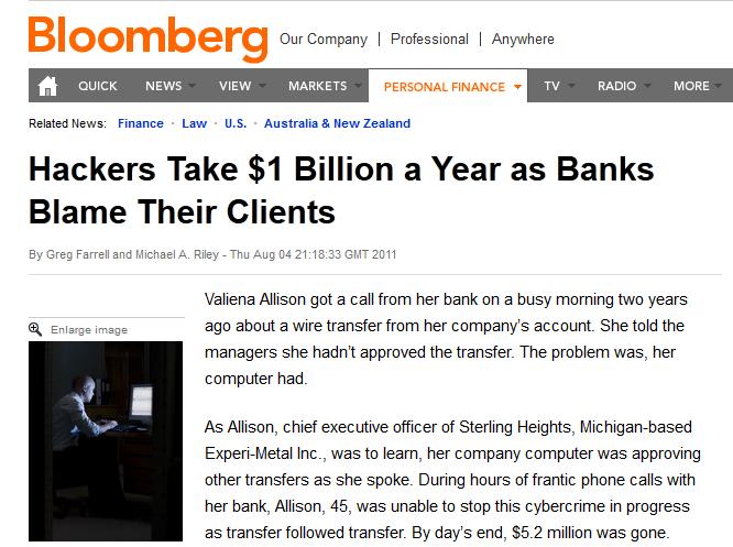 3 Annual Cost of Online Bank Fraud: $1,000,000,000 Bloomberg, Aug 4, 2011: http://www.bloomberg.