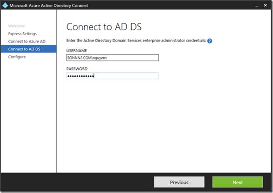 Whichever settings you opt for, make sure you use relevant accounts to connect to Azure AD (Global Admin account) and AD DS (Enterprise Administrator account).