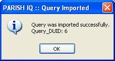 ADVANCED QUERY AND SERVER MANAGEMENT Import Query from File 27 You can import any.xml query file to analyze and manipulate it using Parish IQ. 1.