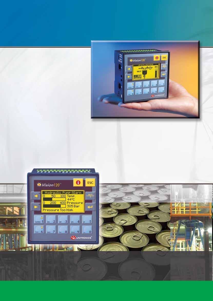 Vision120 TM Graphic OPLC TM Vision TM Series Featuring: HMI Up to 255 user-designed screens Hundreds of images per application HMI graphs & Trends Troubleshoot via the HMI panel no PC needed PLC I/O