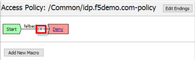 8. In the Visual Policy Editor window for /Common/idp.f5demo.com?policy, click the Plus (+) Sign between Start and Deny 9.