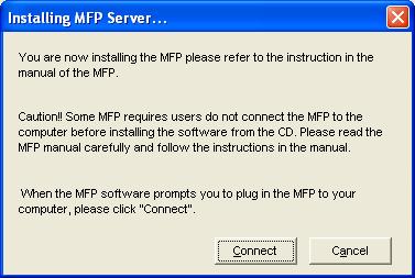 Tip: Some MFP requires users to install the drivers/utilities before connecting the MFP to your