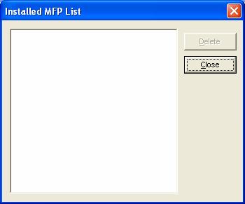 4.5.2 Installed MFP List The MFPs that have been installed will be displayed in the list.