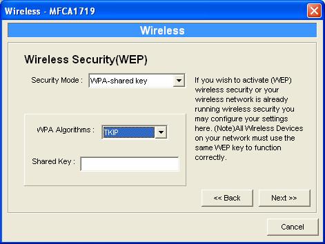 WPA-shared key Security Mode: When WPA-shared key, also named WPA-PSK requires users to select the advanced encryption methods, i.e. TKIP and enter a set of shared key.
