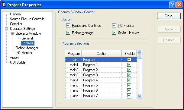 5. The EPSON RC+ 6.0 GUI Project: Properties: Operator Settings: Operator Window: Controls Page This page allows you to configure the controls for the Operator Window.