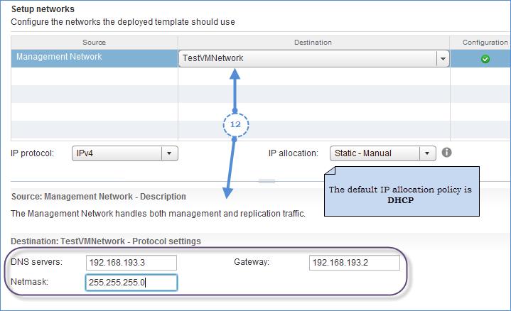 Select a network (port group) for the VM's vnic, and choose between IPv4 or IPv6, and an IP allocation policy