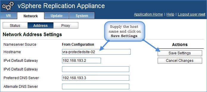 Deploying vsphere Replication 5.5 The VRA hostname The hostname for the appliance can be set from the appliance's VAMI. The default hostname post deployment will be localhost.localdom.