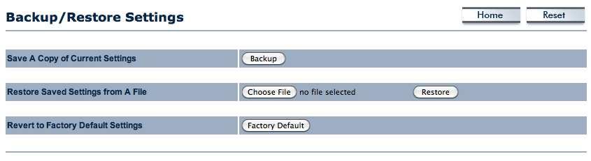 9.5 Backup / Restore Settings In the Backup / Restore Settings option of the Management section allows the users to save the configurations of the ENH700EXT into a file as backup to later restore.