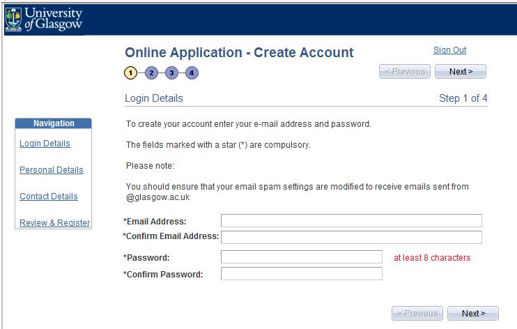 Next you will create your log-in ID and password: Log-in ID: The Log-in ID is the email address you wish to use in your correspondence with the University of Glasgow.