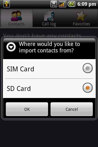 All contacts on the SIM card are imported. Copy microsd contacts to the phone 1. From the Home screen, tap Contacts. 2. Tap Menu > Import > SD Card.