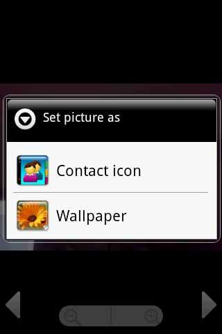 Chapter 8: Media applications To set an image as wallpaper 1. While viewing an image, tap Menu > Set as > Wallpaper. 2. Drag to select the crop area and tap inside the box to crop the image. 3.