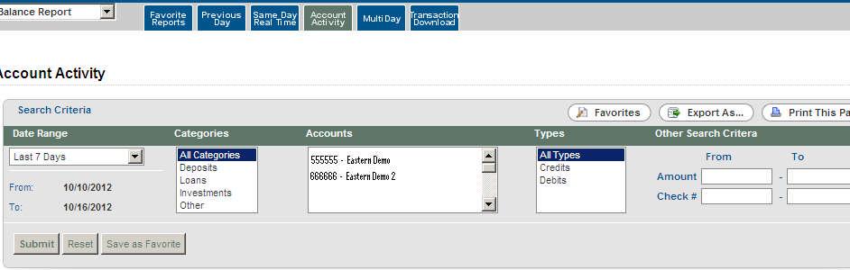C. Account Activity The Account Activity report will provide a single view of your accounts with multiple date ranges to search history or view current day activity.