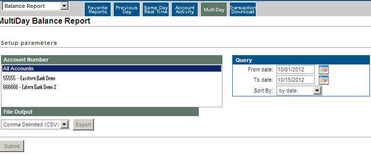 D. Multi Day The Multi Day Report is used to provide previous day account balance activity in a statement format for a specific date or range of dates.