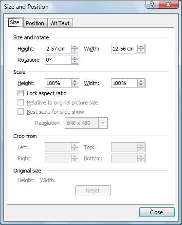 Choose one of the following methods: In the Size and rotate options, enter a Height and Width In the Scale options, enter a Height and Width percentage if you wish to retain the ratio of the object,