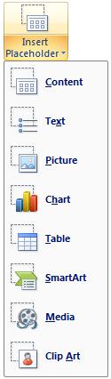In the list, choose the placeholder type Position the mouse over the slide the mouse pointer will change its shape to a small cross and then drag out the size and position of the chosen placeholder