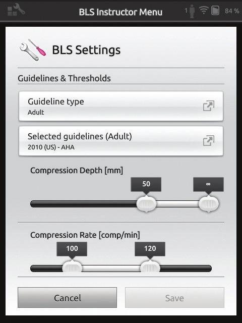 BLS Settings BLS Settings Menu In the BLS Settings Menu, select predefined CPR Guidelines (European Resuscitation Council (ERC) and American Heart Association (AHA)), or specify custom thresholds and