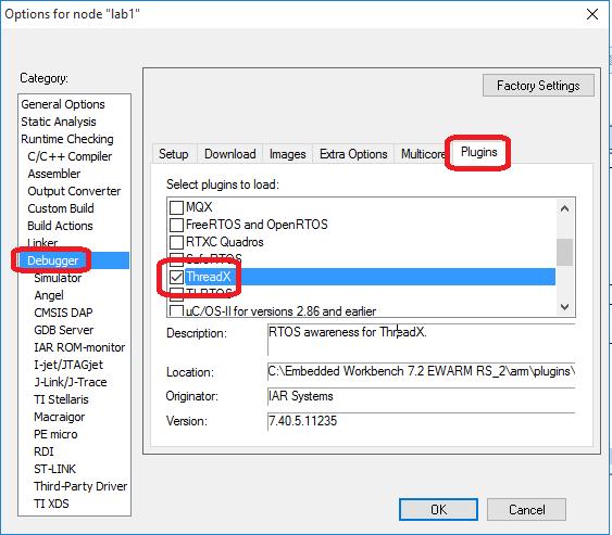 9. ThreadX RTOS plugin To use the built-in RTOS awareness plugin for ThreadX in the ISDE, complete the following steps: 1. Enable the RTOS awareness plugin for ThreadX in Options > Debugger > Plugins.