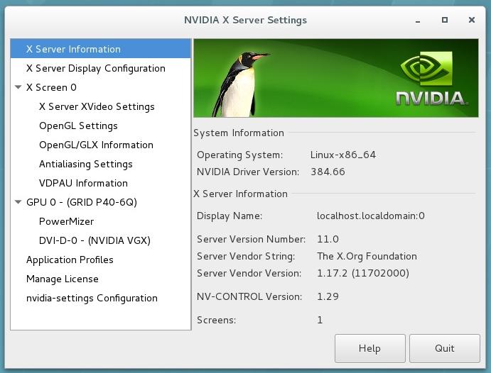 Installing the NVIDIA vgpu Software Display Driver [nvidia@localhost ~]$ nvidia-settings The NVIDIA X Server Settings dialog box opens to show that the NVIDIA driver is operational.