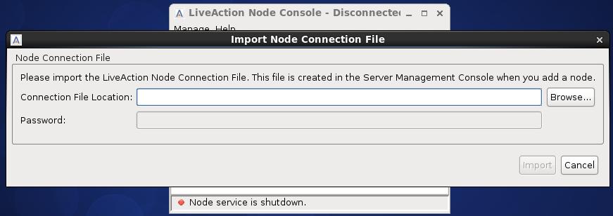 Step 9: Once the LiveAction node console is running, import the LiveAction node connection file by clicking on