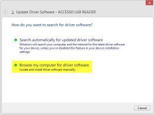 3. Right-Click on ACCESSO USB READER and select Update Driver Software 4. Select Browse my computer for driver software.