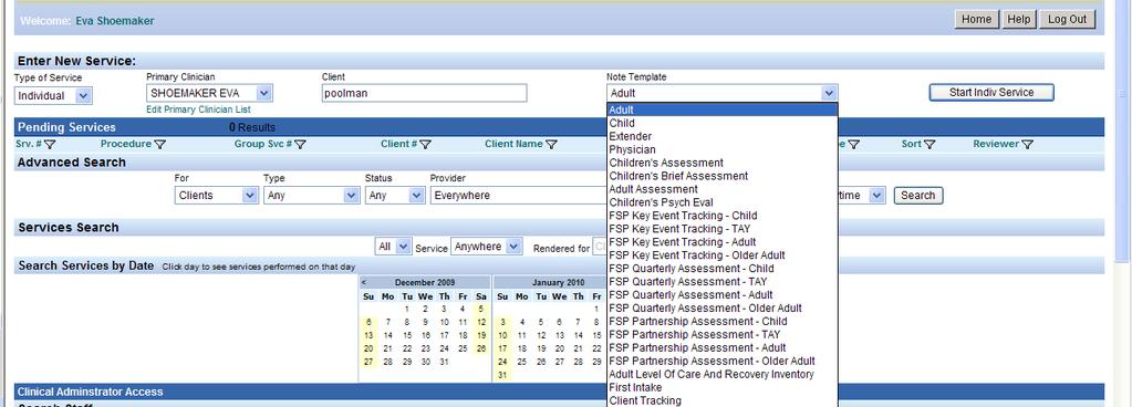 Individual services Select the type of service in the drop down list. Confirm your name is in the Primary Clinician box. Type the client s number or last name in the client box do not use both.