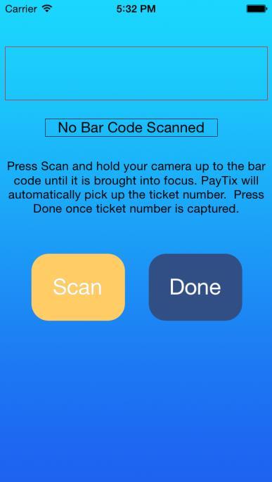 Scan Your Ticket Number a) Scan: Users have the ability to Scan the ticket number from the 1D barcode that is on the physical ticket.