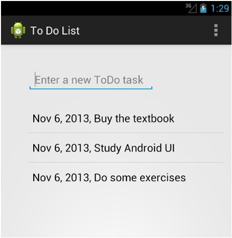 ListView, the To-Do list example The layout file <RelativeLayout... > <EditText android:id="@+id/inputtext".
