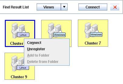 Searching Clusters Find Result List Screen On Find Result List Screen that shows the search result, you can deregister the cluster or connecting operation.