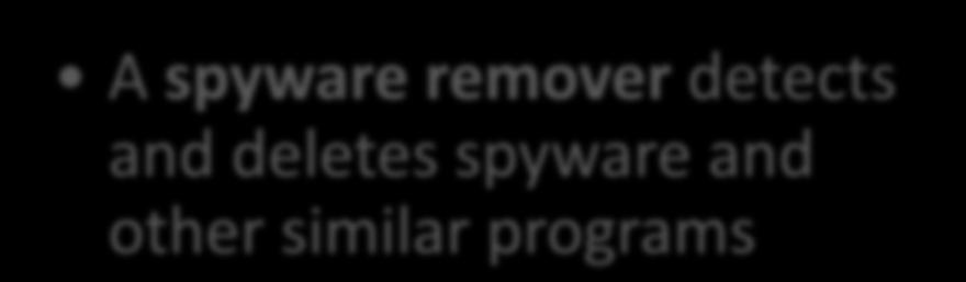 Utility Programs Spyware is a program placed on a computer