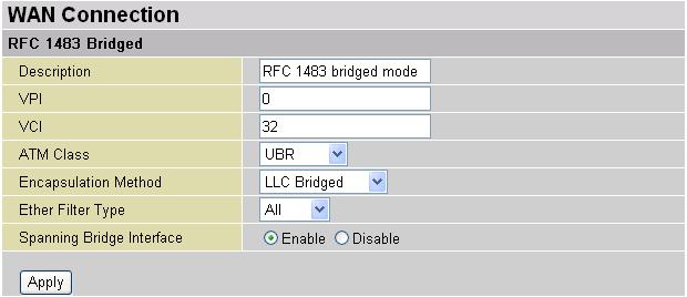 RFC 1483 Bridged Connections VPI and VCI: Enter the information provided by your ISP. ATM Class: The Quality of Service for ATM layer.