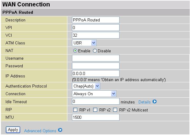 PPPoA Routed Connections Description: User-definable name for the connection. VPI/VCI: Enter the information provided by your ISP. ATM Class: The Quality of Service for ATM layer.
