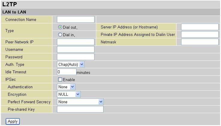 LAN to LAN L2TP Connection Connection Name: A user-define description of the connection. Type: Check Dial Out if you want your router to operate as a client (connecting 
