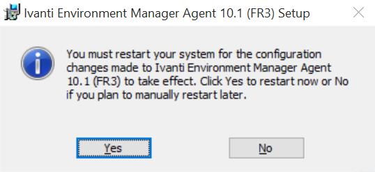 You will be prompted to reboot the endpoint device onto which the Ivanti Environment Manager Agent has been installed: Select Yes to