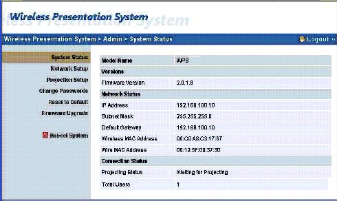 V. WEB ADMIN Web Admin allows you to customized WPS default settings and monitor system status including setup changes for network, projection, passwords & firmware upgrade.