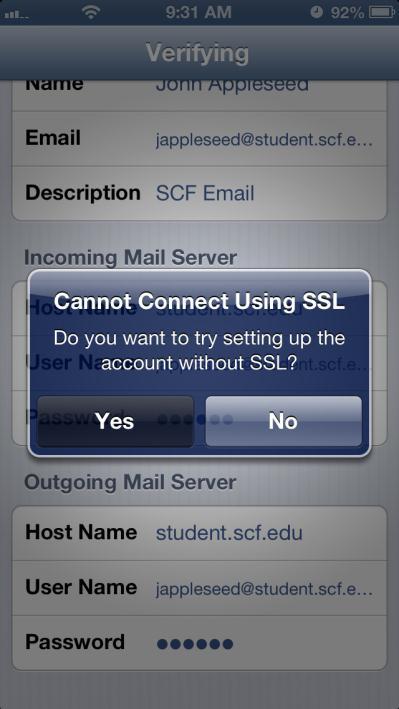 8) You will get a Cannot Connect Using SSL / Do you want to try setting up the account without SSL?
