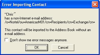Errors and Warnings Errors You will see the following error when performing the import: The above error will occur because your internal Nortel Outlook Contacts use an internal email address link