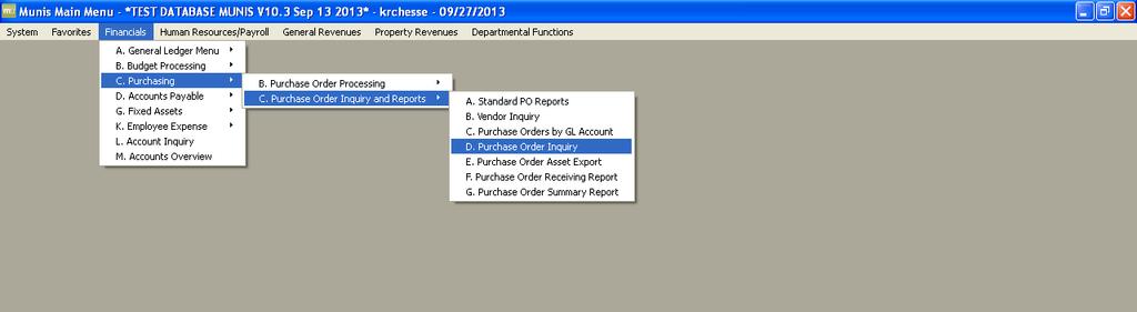 Purchase Order Inquiry Go to FINANCIALS on the toolbar and select: C. Purchasing C.