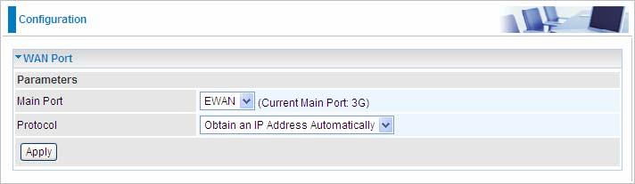 Obtain IP Address Automatically (EWAN) Select this protocol enables the device to automatically retrieve IP address. Main Port: Choose EWAN as the main port. Click Apply to confirm the change.