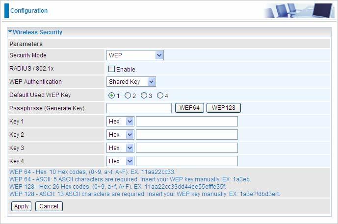 WEP Security Mode: Choose the type of security mode WEP from the drop-down menu. RADIUS/802.1x: Choose this box enable RADIUS/802.1x authentication protocol for boosting up WLAN Security.