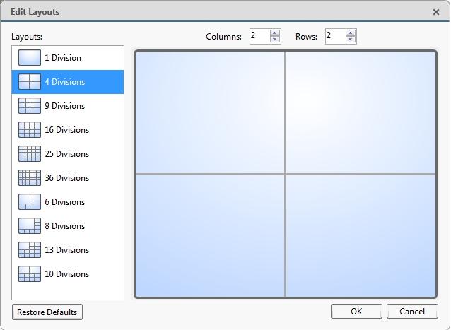1. On the toolbar, select > Edit Layouts... 2. In the Edit Layouts dialog box, select the layout you want to change. 3. Enter the number of Columns: and Rows: you want in your layout. 4.