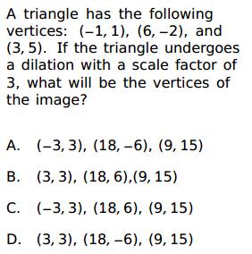 ~ ~ U n i t 7, P a g e 25 ~~ 8. Draw the dilation image of triangle ABC with the center of dilation at the origin and a scale factor of 2. (Hint: write down the coordinates first.