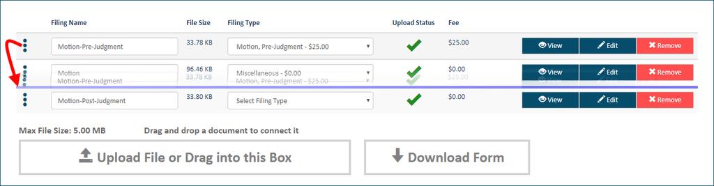 File to an Existing Case Reorder your Uploaded Filings When you upload multiple filings, you can re-order them in the