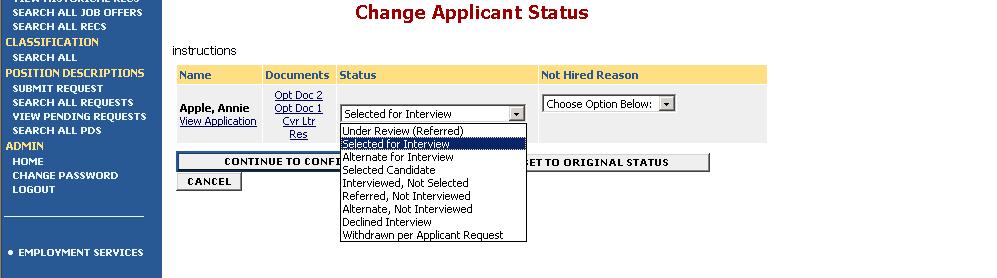 How to Change the Status of a Single Applicant After clicking the Change Status link you will see a screen similar to the one