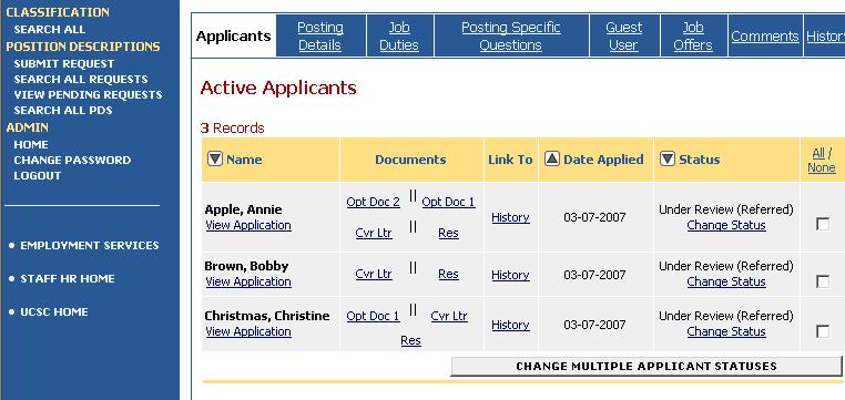 How to Change the Statuses of Multiple Applicants To change the status of multiple applicants, check the box to the far right for each applicant you wish to update, or click the All link at the top